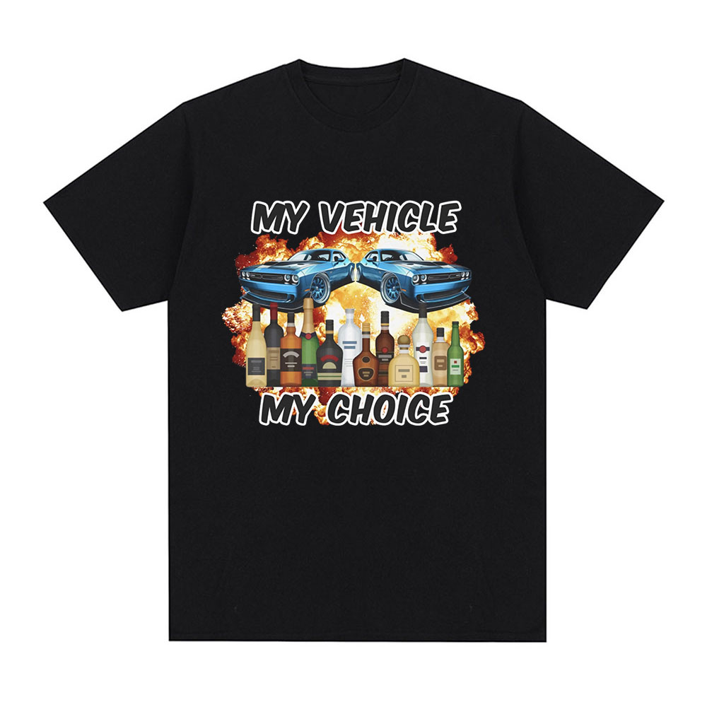 Summer Clothing Drive - Maglietta divertente 'My Vehicle My Choice'
